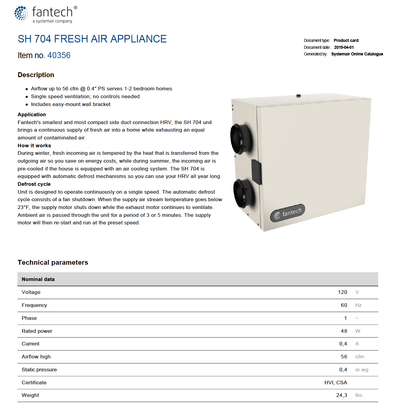 Fresh air Fantech SH 704 FRESH AIR with heat recovery (HRVs). The Best choice of Residential Heat Recovery systems.