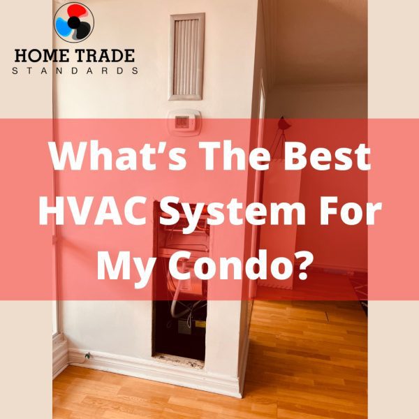 What's The Best HVAC System For My Condo? Home Trade Standards