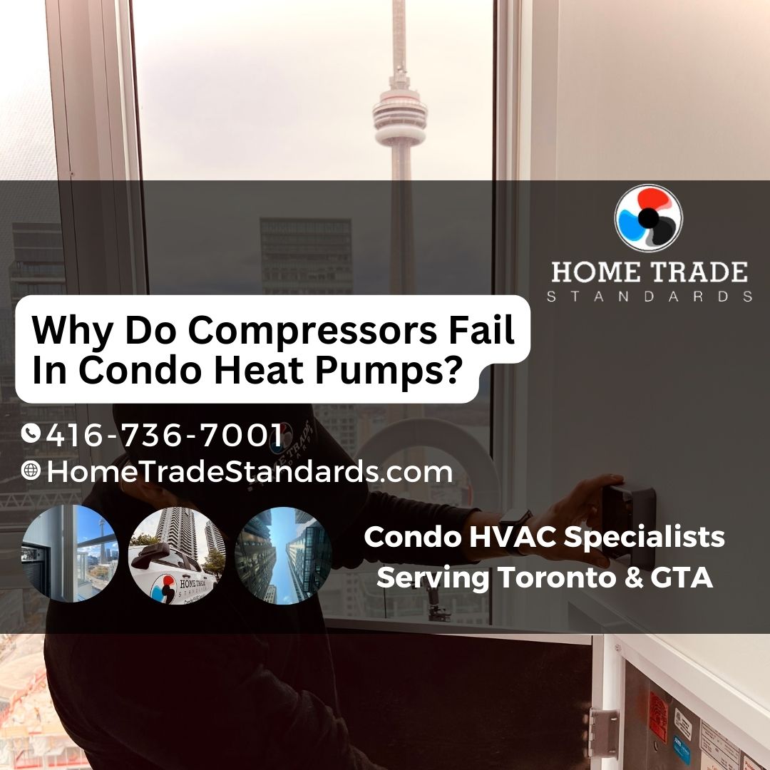 Why Do Compressors Fail In Condo Heat Pumps? Toronto & GTA